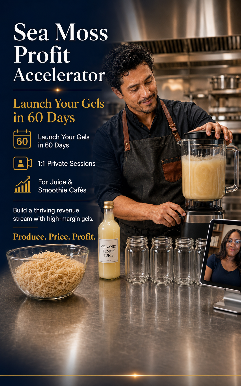 Promotional graphic for a 'Sea Moss Profit Accelerator' featuring a man in a kitchen preparing a gel drink, with text overlays detailing course benefits, a bottle of organic lemon juice, glass jars, and a small tablet showing a live session.